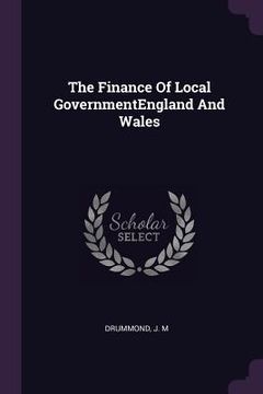 portada The Finance Of Local GovernmentEngland And Wales (en Inglés)