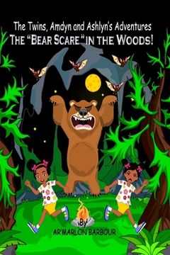 portada The Twins, Amdyn and Ashlyn's Adventures: The "Bear Scare "in the Woods! (en Inglés)