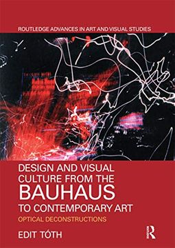 portada Design and Visual Culture From the Bauhaus to Contemporary art (Routledge Advances in art and Visual Studies) (en Inglés)