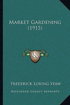 portada market gardening (1915) (en Inglés)