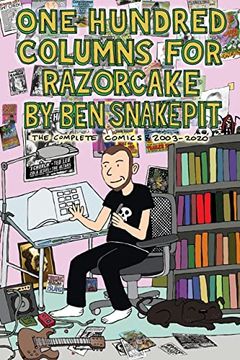 portada One Hundred Columns for Razorcake by Ben Snakepit: The Complete Comics 2003-2020