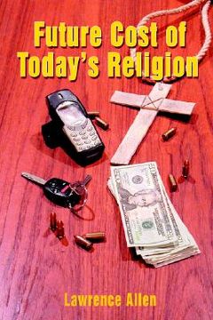 portada future cost of today's religion (en Inglés)