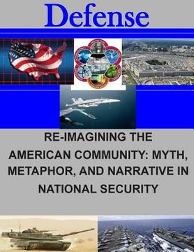 portada Re-Imagining the American Community: Myth, Metaphor, and Narrative in National Security (en Inglés)