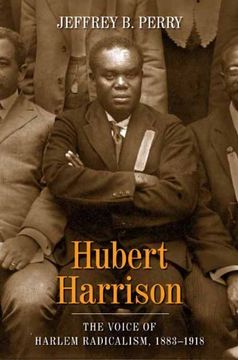 portada Hubert Harrison: The Voice of Harlem Radicalism, 1883-1918 (in English)