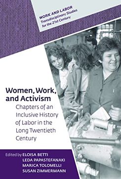 portada Women; Work; And Activism: Chapters of an Inclusive History of Labor in the Long Twentieth Century