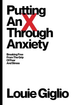 portada Putting an x Through Anxiety: Breaking Free From the Grip of Fear and Stress (in English)