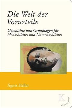 portada Die Welt der Vorurteile: Geschichte und Grundlagen für Menschliches und Unmenschliches (en Alemán)