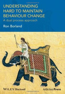 portada Understanding Hard To Maintain Behaviour Change: A Dual Process Approach (addiction Press) (en Inglés)