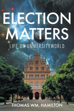 portada Election Matters: Life on Universityworld (in English)