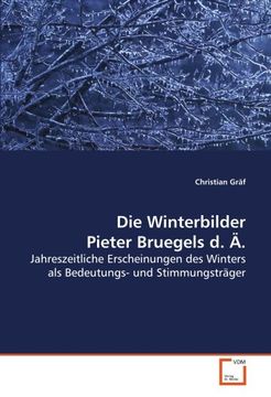 portada Die Winterbilder Pieter Bruegels d. Ä.: Jahreszeitliche Erscheinungen des Winters als Bedeutungs- und Stimmungsträger