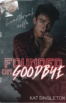 portada Founded on Goodbye (en Inglés)