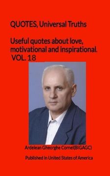 portada Useful quotes about love, motivational and inspirational. VOL.18: QUOTES, Universal Truths (en Inglés)