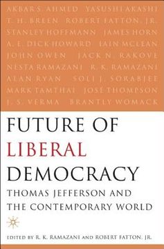 portada The Future of Liberal Democracy: Thomas Jefferson and the Contemporary World (en Inglés)