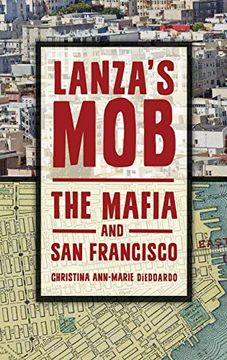 portada Lanza'S Mob: The Mafia and san Francisco (en Inglés)