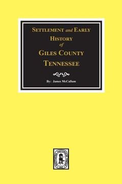 portada Settlement and Early History of Giles County, Tennessee (en Inglés)