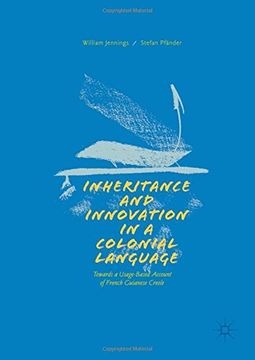 portada Inheritance and Innovation in a Colonial Language: Towards a Usage-Based Account of French Guianese Creole