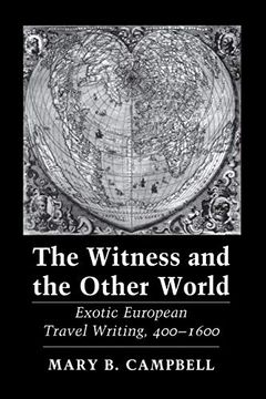 portada The Witness and the Other World: Exotic European Travel Writing, 400–1600 
