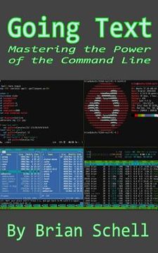 portada Going Text: Mastering the Power of the Command Line (en Inglés)