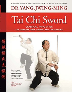 portada Tai Chi Sword Classical Yang Style: The Complete Form, Qigong, And Applications, Revised (en Inglés)