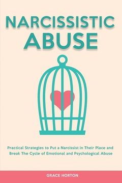 portada Narcissistic Abuse: Practical Strategies to Put a Narcissist in Their Place and Break The Cycle of Emotional and Psychological Abuse (in English)