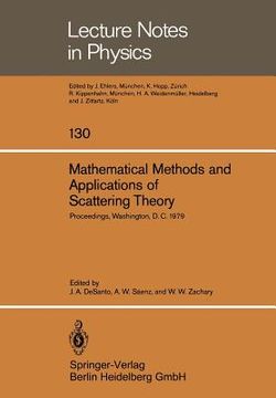 portada mathematical methods and applications of scattering theory: proceedings of a conference held at catholic university washington, dc, may 21-25, 1979 (en Inglés)