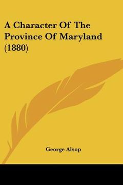 portada a character of the province of maryland (1880) (in English)