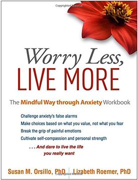 portada Worry Less, Live More: The Mindful Way through Anxiety Workbook