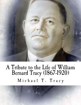 portada A Tribute to the Life of William Bernard Tracy (1867-1920)