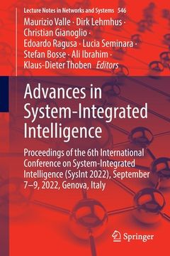 portada Advances in System-Integrated Intelligence: Proceedings of the 6th International Conference on System-Integrated Intelligence (Sysint 2022), September (en Inglés)
