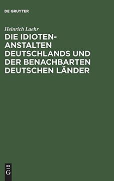 portada Die Idioten-Anstalten Deutschlands und der Benachbarten Deutschen Länder (en Alemán)