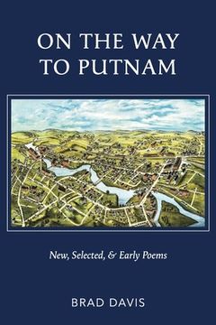 portada On the Way to Putnam: New, Selected, & Early Poems (en Inglés)
