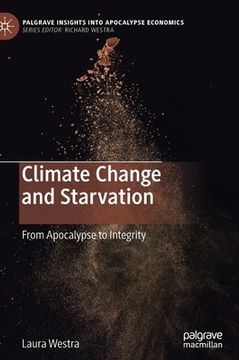 portada Climate Change and Starvation: From Apocalypse to Integrity (en Inglés)