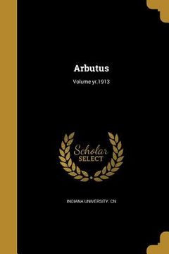portada Arbutus; Volume yr.1913 (en Inglés)