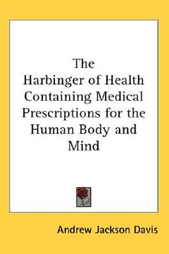 portada the harbinger of health: containing medical prescriptions for the human body and mind (in English)