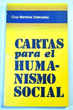 Libro Cartas Para El Humanismo Social De Cruz Mart nez Esteruelas