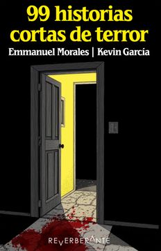 Libro 99 historias cortas de terror De Kevin Garcia - Buscalibre