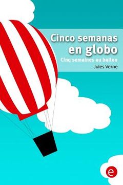 portada Cinco semanas en globo/Cinq semaines au ballon: edición bilingüe/édition bilingue