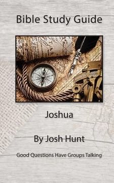 portada Bible Study Guide -- Joshua: Good Questions Have Small Groups Talking (in English)