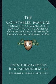 portada the constables' manual: containing a summary of the law relating to the duties of constables being a revision of jones' constables' manual (19