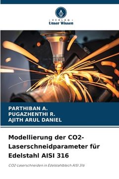 portada Modellierung der CO2-Laserschneidparameter für Edelstahl AISI 316 (en Alemán)