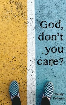 portada "God, Don't You Care?": Answering the Question You Didn't Know You Asked (en Inglés)