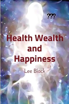portada Health Wealth and Happiness: Black Magic Books #1 (en Inglés)