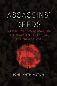 portada Assassins'Deeds: A History of Assassination From the Pharaohs of Egypt to the Present day (en Inglés)