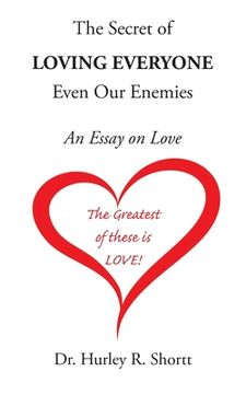 portada The Secret of Loving Everyone Even Our Enemies: An Essay on Love (en Inglés)