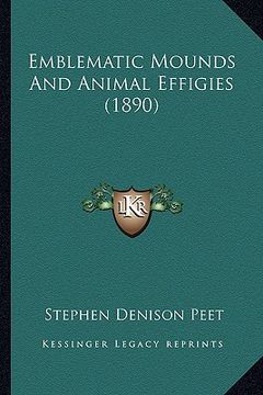 portada emblematic mounds and animal effigies (1890)