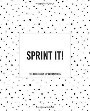 portada Sprint it! - the Little Book of Word Sprints: The Dotty Cover Version (en Inglés)