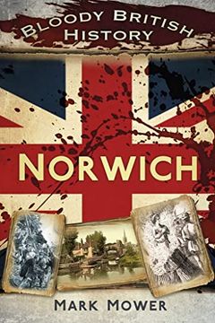 portada Bloody British History: Norwich: Norwich (Bloody History) (in English)