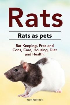 portada Rats. Rats as pets. Rat Keeping, Pros and Cons, Care, Housing, Diet and Health. 