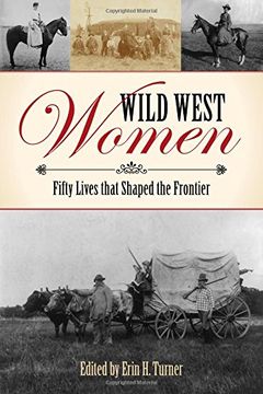 portada Wild West Women: Fifty Lives That Shaped the Frontier