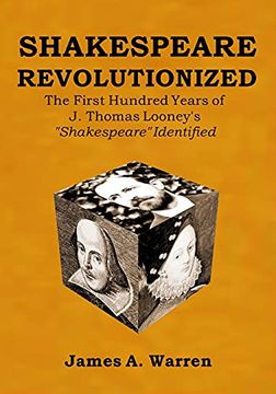 portada Shakespeare Revolutionized: The First Hundred Years of j. Thomas Looney'S "Shakespeare" Identified (en Inglés)